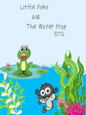 cover image of Little Fishy and the Water Frog